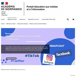 Reseaux sociaux et écriture littéraire - Portail Éducation aux Médias et à l'Information - Académie de Normandie