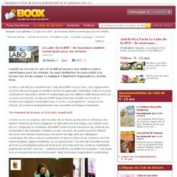 Le Labo de la BNF : de nouveaux ateliers numériques pour les enfants – Critiques littéraires : Actualité du livre numérique (ebook, livre électronique)