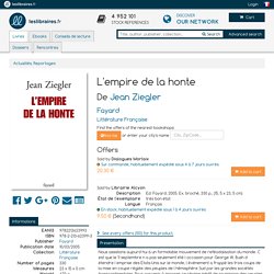 L'empire de la honte, Jean Ziegler, Fayard, Littérature Française, 9782213623993