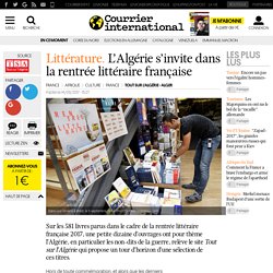 Littérature. L’Algérie s’invite dans la rentrée littéraire française