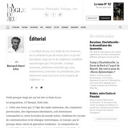 Bernard-Henri Lévy, Éditorial - La Règle du Jeu - Littérature, Philosophie, Politique, Arts