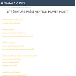 LITTÉRATURE PRÉSENTATION POWER POINT - LE FRANÇAIS À LA CARTE