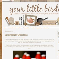 yOuR liTtLe BiRdiE: Christmas Party Snack Ideas