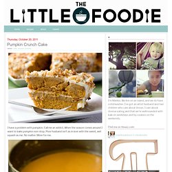 The Little Foodie: Pumpkin Crunch Cake