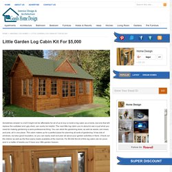 Little Garden Log Cabin Kit For $5,000