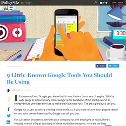 9 Little-Known Google Tools You Should Be Using