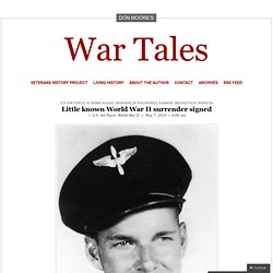 Little known World War II surrender signed « War Tales