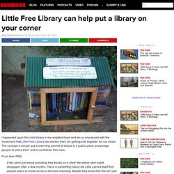 Little Free Library can help put a library on your corner