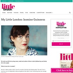 My Little London: Jasmine Guinness