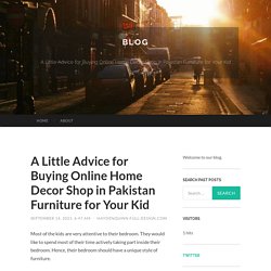 A Little Advice for Buying Online Home Decor Shop in Pakistan Furniture for Your Kid