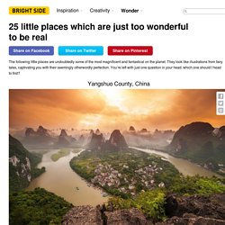 25 little places which are just too wonderful to be real