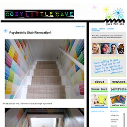 Cozy Little Cave: Psychedelic Stair Renovation!