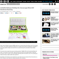 LittleBits Releases Holiday Kit, Encourages More DIY Hardware Hacking