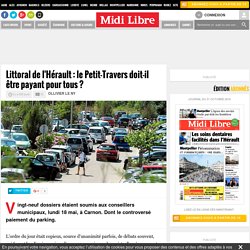 Littoral de l'Hérault : le Petit-Travers doit-il être payant pour tous ?