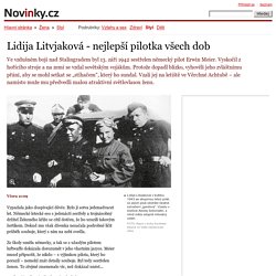 Lidija Litvjaková - nejlepší pilotka všech dob – Novinky.cz