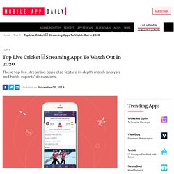 Top Live Cricket □ Streaming Apps To Watch Out In 2020