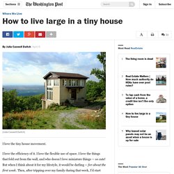 How to live large in a tiny house