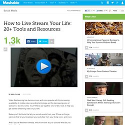 How to Live Stream Your Life: 20+ Tools and Resources