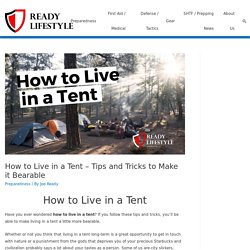 How to Live in a Tent - Tips and Tricks to Make it Bearable