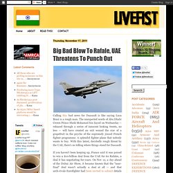 Big Bad Blow To Rafale, UAE Punches Out