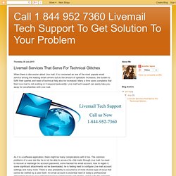 Call 1 844 952 7360 Livemail Tech Support To Get Solution To Your Problem: Livemail Services That Serve For Technical Glitches