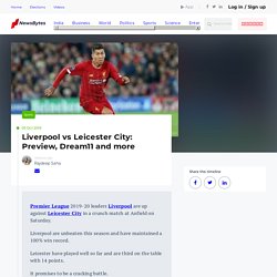 Liverpool vs Leicester City: Preview, Dream11 and more