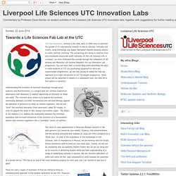 Liverpool Life Sciences UTC Innovation Labs: Towards a Life Sciences Fab Lab at the UTC