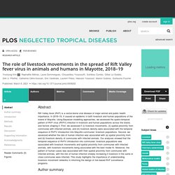 PLOS 08/03/21 The role of livestock movements in the spread of Rift Valley fever virus in animals and humans in Mayotte, 2018–19