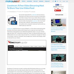 Livestream: A Free Video Streaming Host To Share Your Live Video Feed