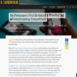 On Periscope's First Birthday? A Growing List of Livestreaming Competitors