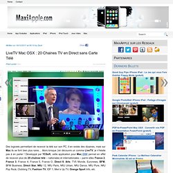 LiveTV Mac OSX : 20 Chaines TV en Direct sans Carte Télé