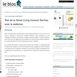Test de la Vanne Living Connect Danfoss avec la eedomus