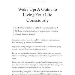 Wake Up: A Guide to Living Your Life Consciously