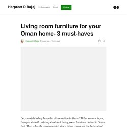 Living room furniture for your Oman home- 3 must-haves