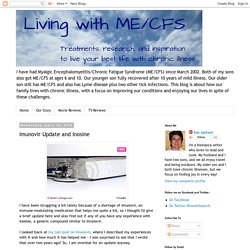 Living With ME/CFS: Imunovir Update and Inosine