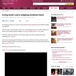 Living small: Lulu’s shipping container home