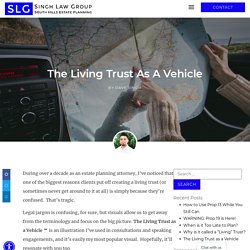 The Living Trust as a Vehicle - Singh Law Group