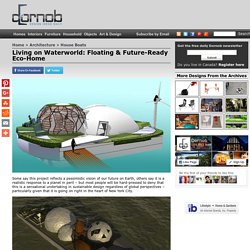 Living on Waterworld: Floating & Future-Ready Eco-Home