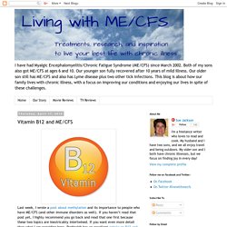 Living With ME/CFS: Vitamin B12 and ME/CFS