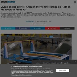 Livraison par drone : Amazon monte une équipe de R&D en France pour Prime Air