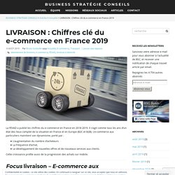 LIVRAISON : Chiffres clé du e-commerce en France 2019 - BUSINESS STRATÉGIE CONSEILS