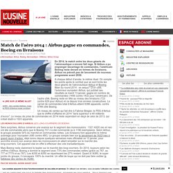 Match de l'aéro 2014 : Airbus gagne en commandes, Boeing en livraisons - Aéronautique
