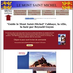 Livre Le Mont Saint-Michel, l'abbaye, la ville, la baie écrit par Reynald Guyon