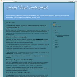 Sound View Instrument: Hur ljudkonsulterna hjälper till att minimera påverkan av ogynnsamma ljud?