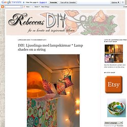 DIY: Ljusslinga med lampskärmar * Lamp shades on a string