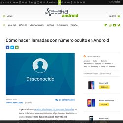 Cómo hacer llamadas con número oculto en Android