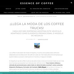 ¡Llega la moda de los coffee trucks! – Essence of Coffee