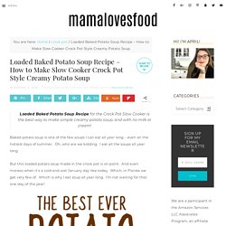 Loaded Baked Potato Soup Recipe - How to Make Slow Cooker Crock Pot Style Creamy Potato Soup - Mama Loves Food