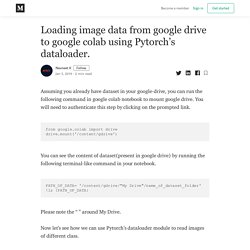 Loading image data from google drive to google colab using Pytorch’s dataloader.