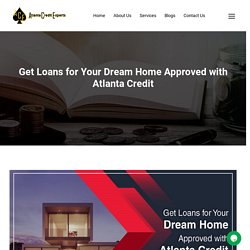 Get Loans for Your Dream Home Approved with Atlanta Credit
